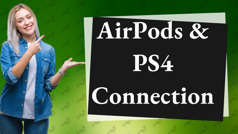 AirPods & PS4 Connection