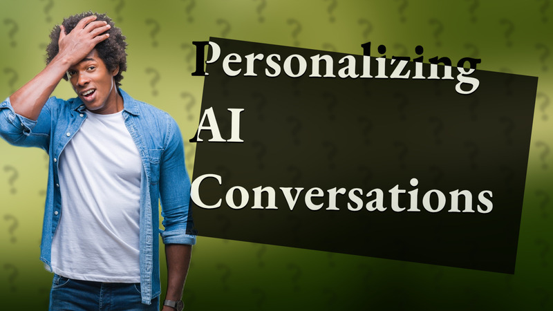 Personalizing AI Conversations