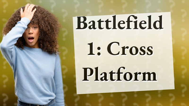 Battlefield 1: Cross Platform