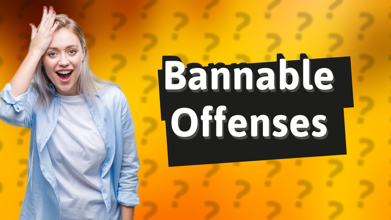 Bannable Offenses