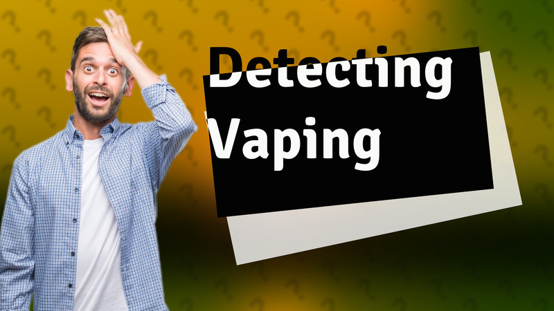 Detecting Vaping