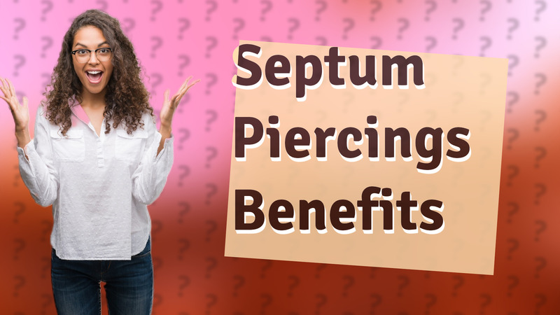 Septum Piercings Benefits