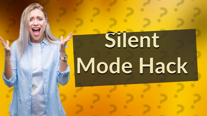 Silent Mode Hack