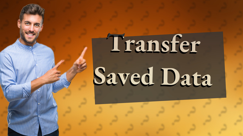 Transfer Saved Data