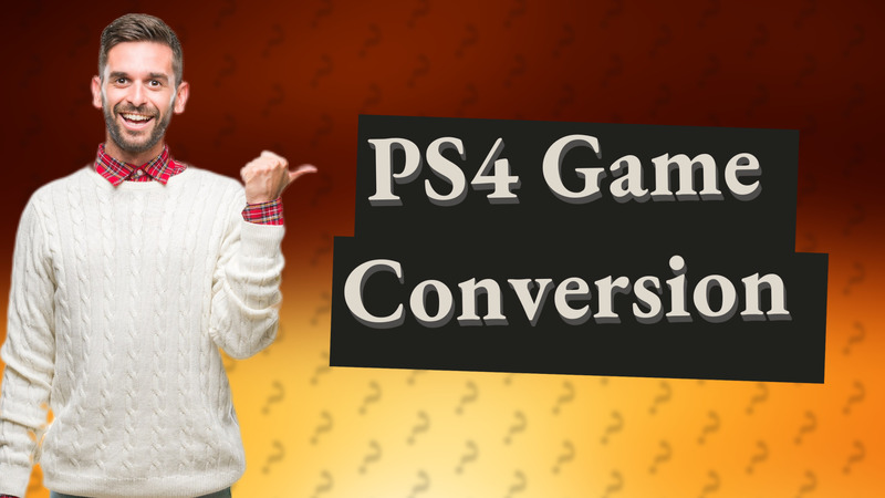 PS4 Game Conversion