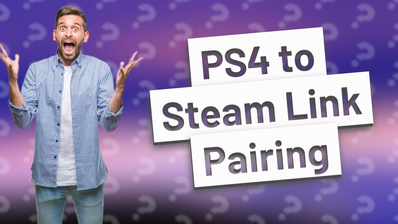 PS4 to Steam Link Pairing
