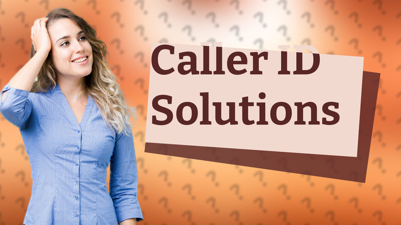 Caller ID Solutions