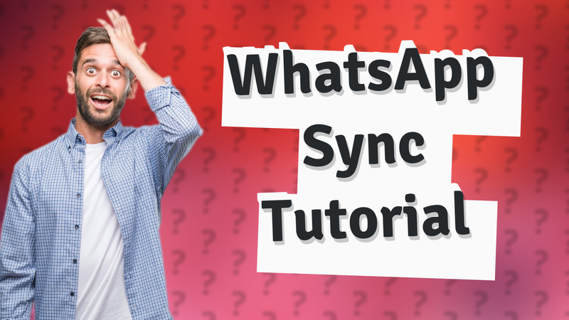 WhatsApp Sync Tutorial
