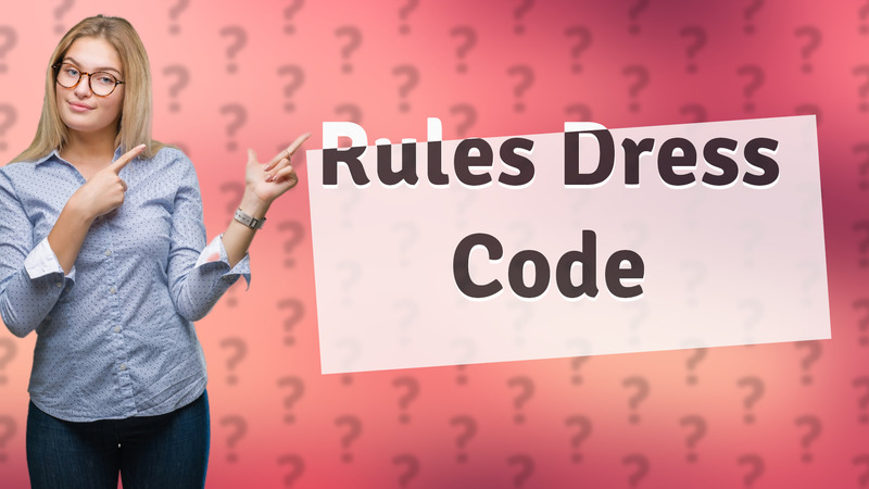 Rules Dress Code
