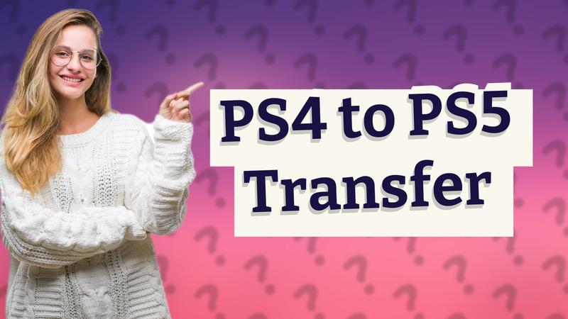PS4 to PS5 Transfer
