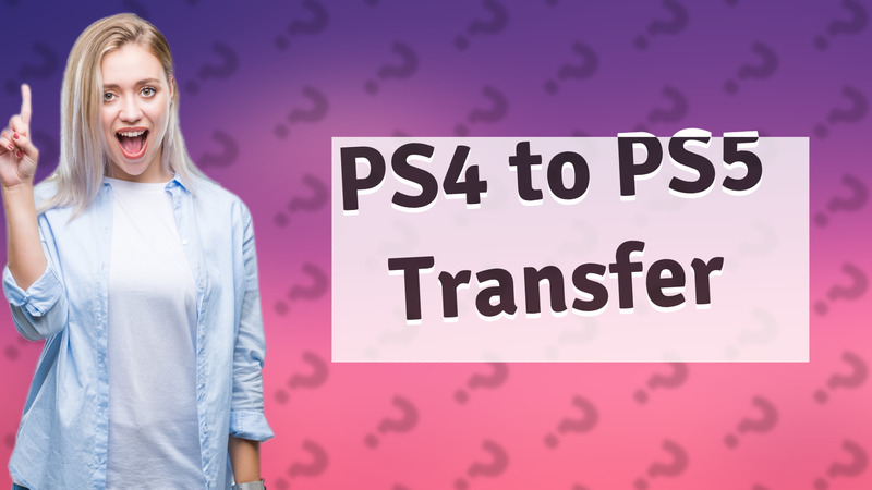 PS4 to PS5 Transfer