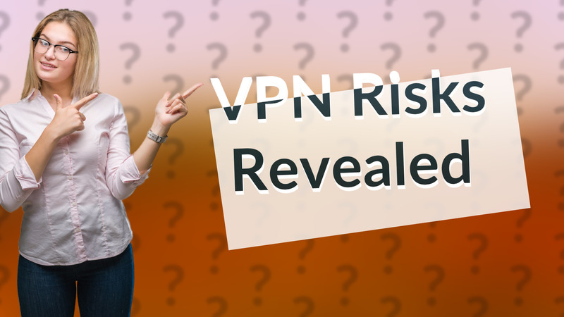VPN Risks Revealed