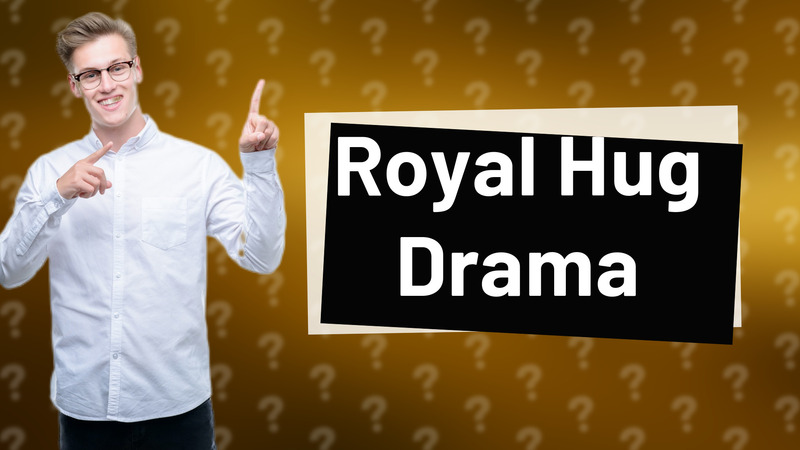 Royal Hug Drama