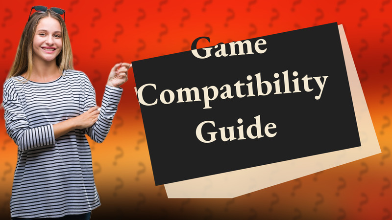 Game Compatibility Guide
