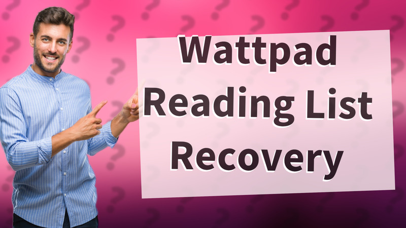 Wattpad Reading List Recovery