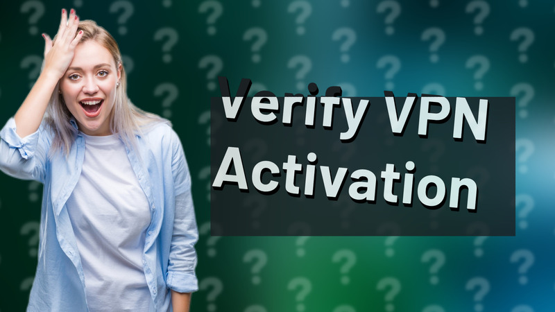 Verify VPN Activation