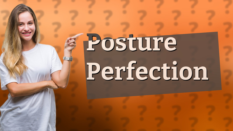 Posture Perfection