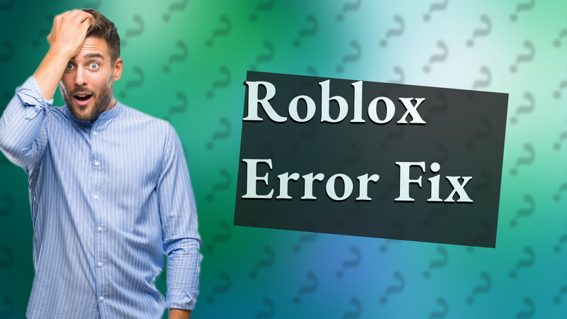 Roblox Error Fix