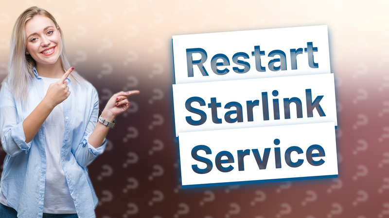 Restart Starlink Service