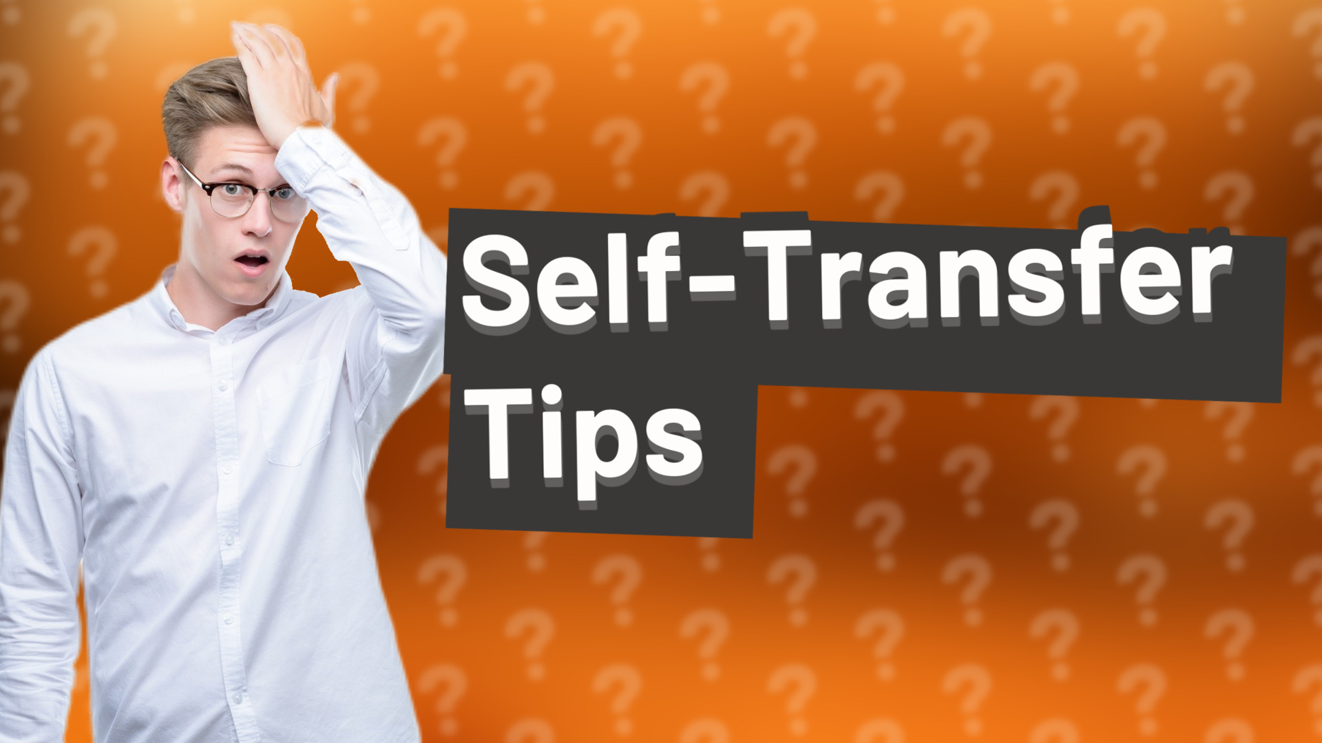 Self-Transfer Tips