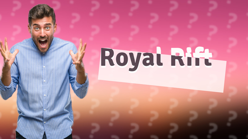 Royal Rift