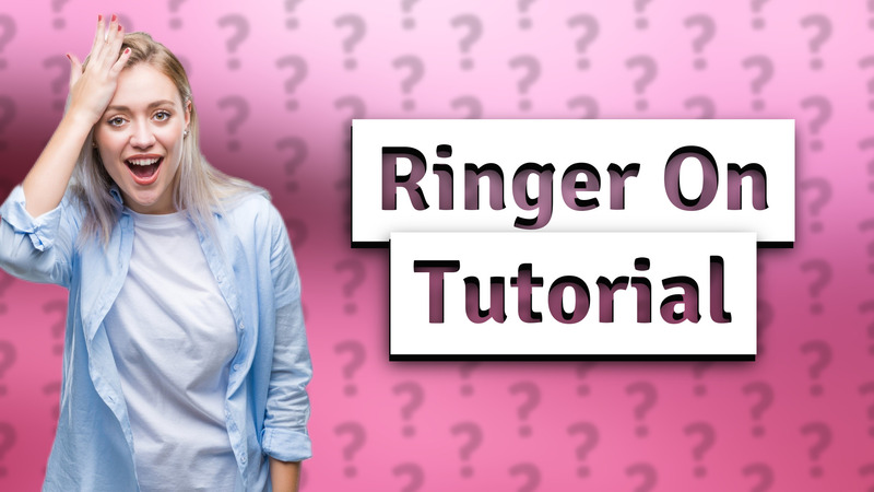 Ringer On Tutorial