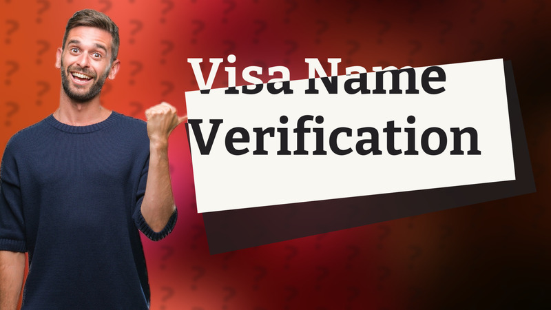 Visa Name Verification