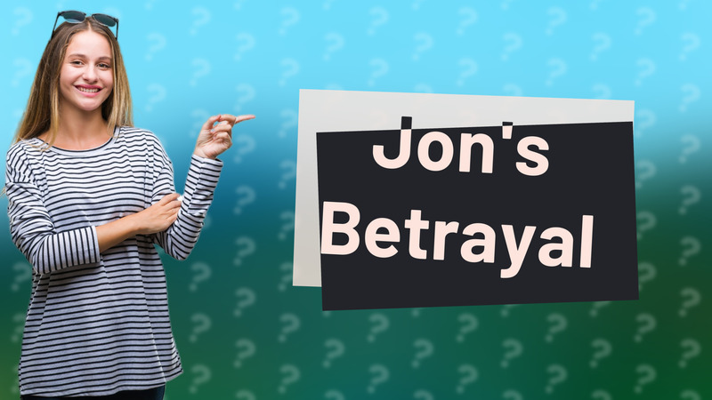Jon's Betrayal