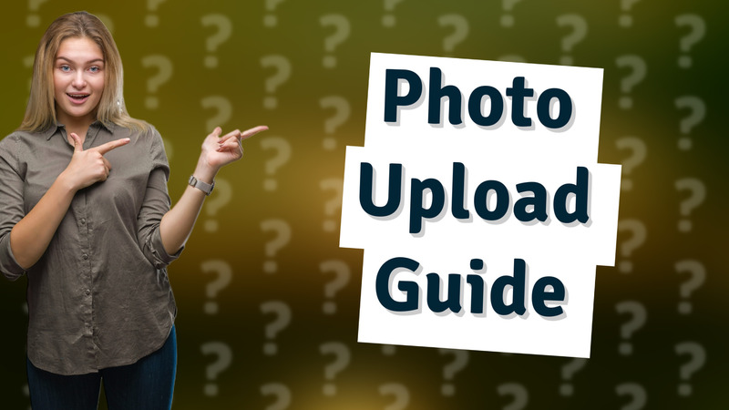 Photo Upload Guide
