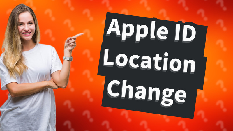 Apple ID Location Change
