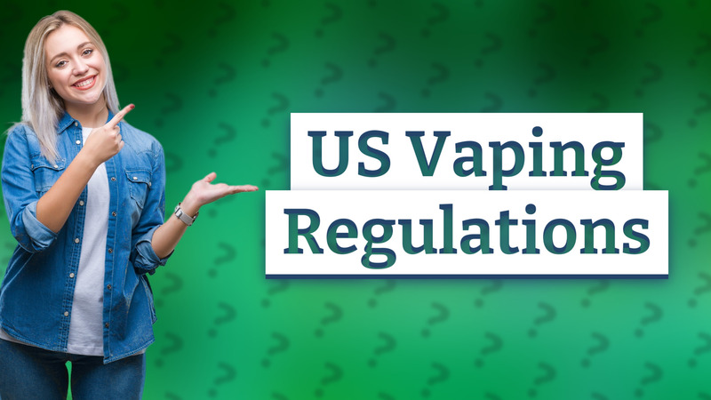 US Vaping Regulations