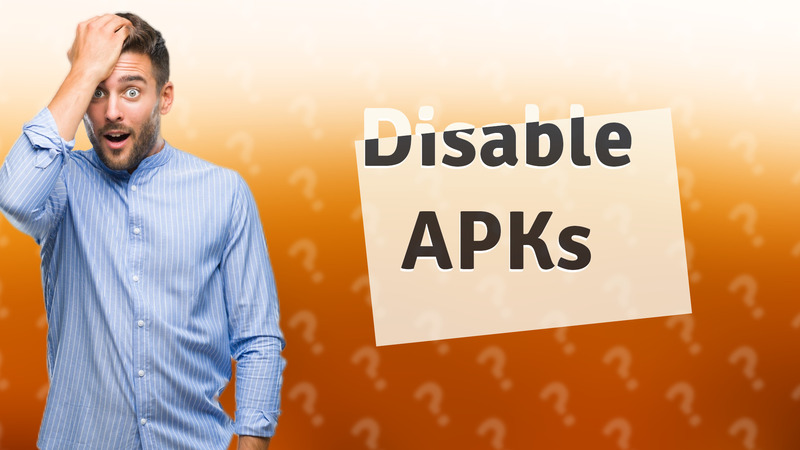 Disable APKs