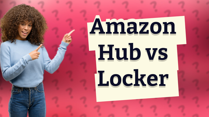 Amazon Hub vs Locker