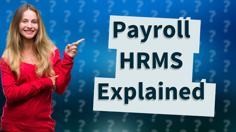 Payroll HRMS Explained