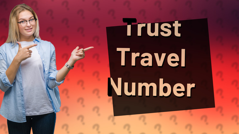 Trust Travel Number