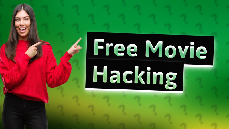 Free Movie Hacking