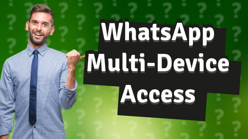 WhatsApp Multi-Device Access