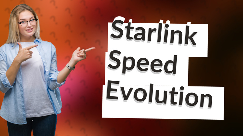 Starlink Speed Evolution