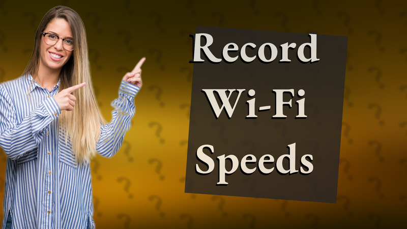 Record Wi-Fi Speeds