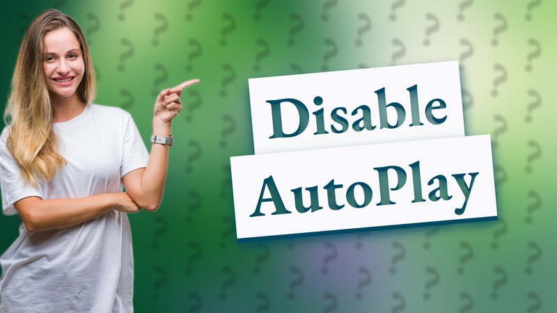 Disable AutoPlay