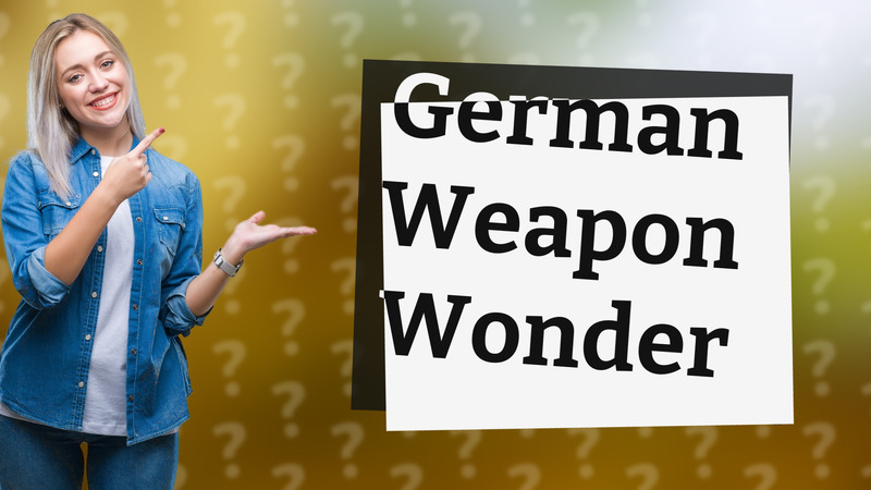German Weapon Wonder