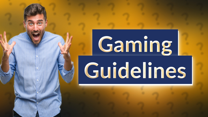 Gaming Guidelines