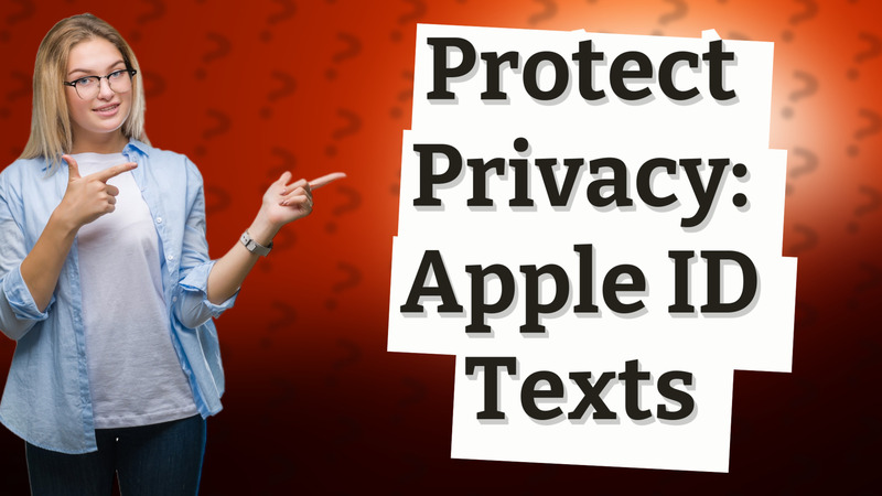 Protect Privacy: Apple ID Texts