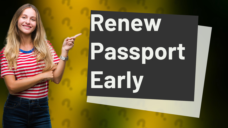 Renew Passport Early