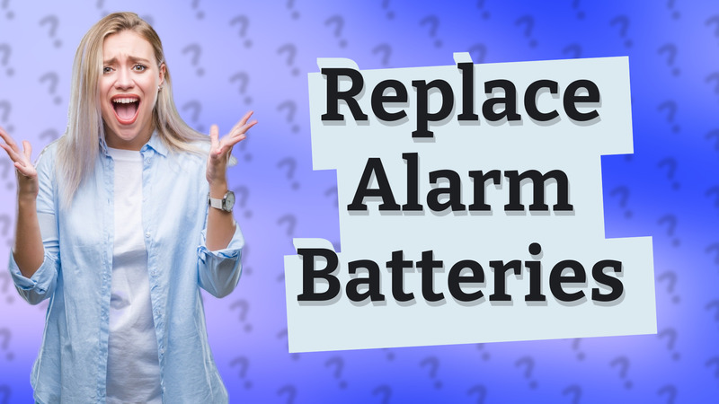 Replace Alarm Batteries