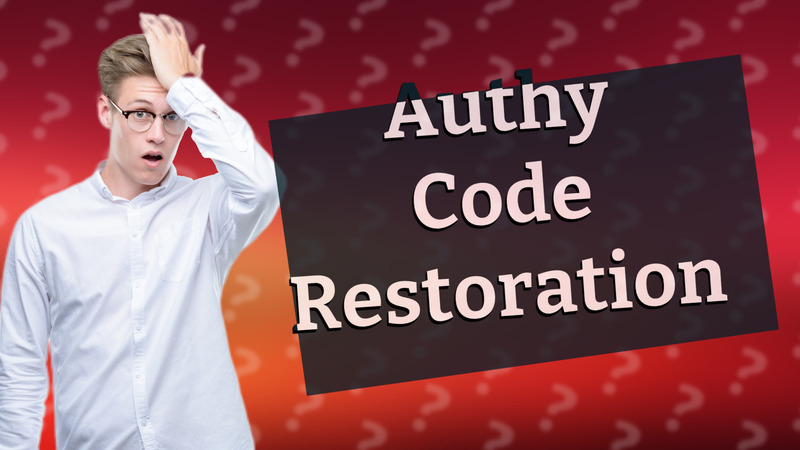 Authy Code Restoration