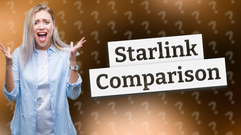 Starlink Comparison