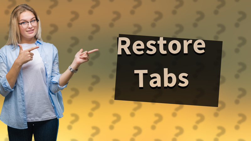 Restore Tabs