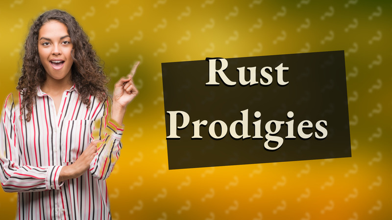 Rust Prodigies