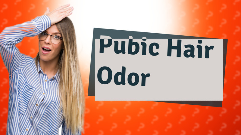 Pubic Hair Odor